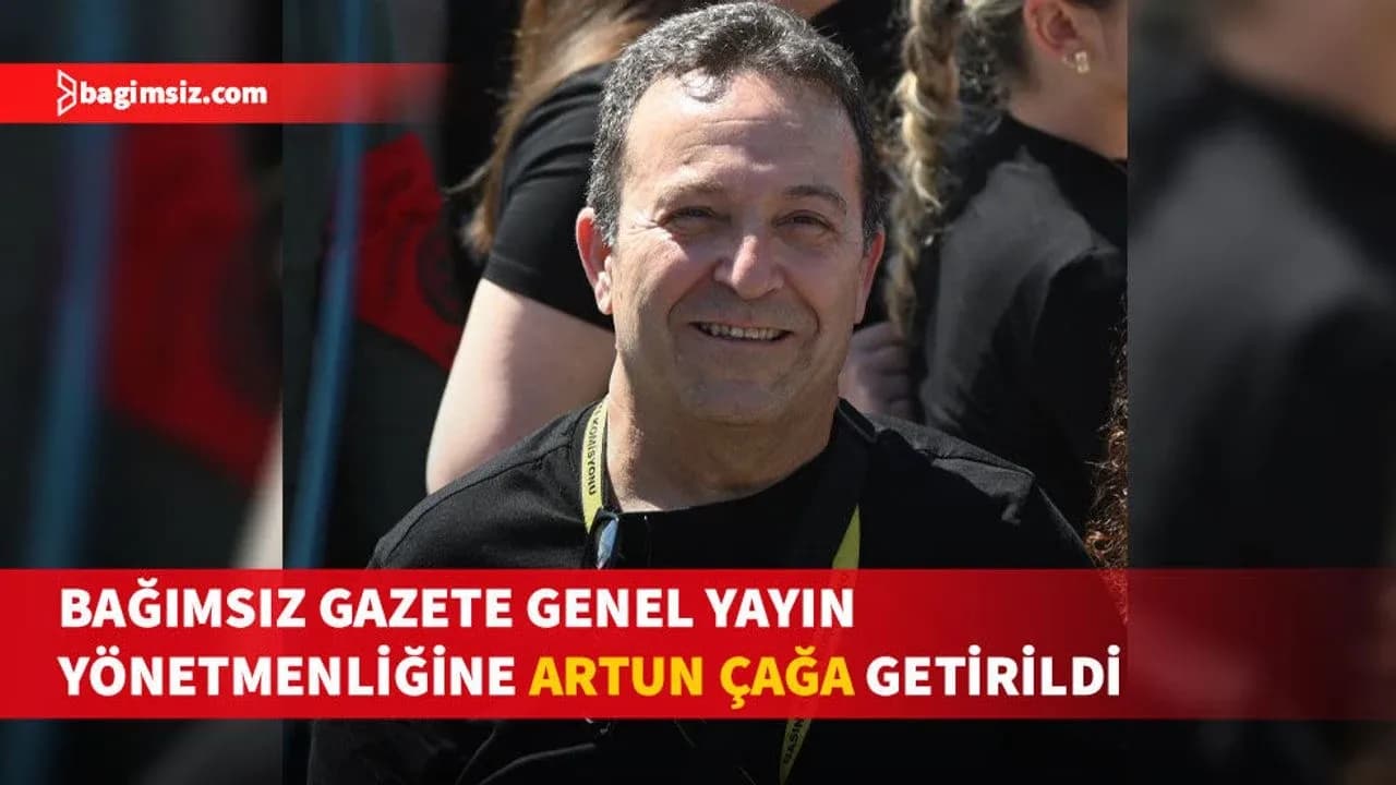 Bağımsız Gazete'nin Genel Yayın Yönetmeni deneyimli gazeteci Artun Çağa oldu