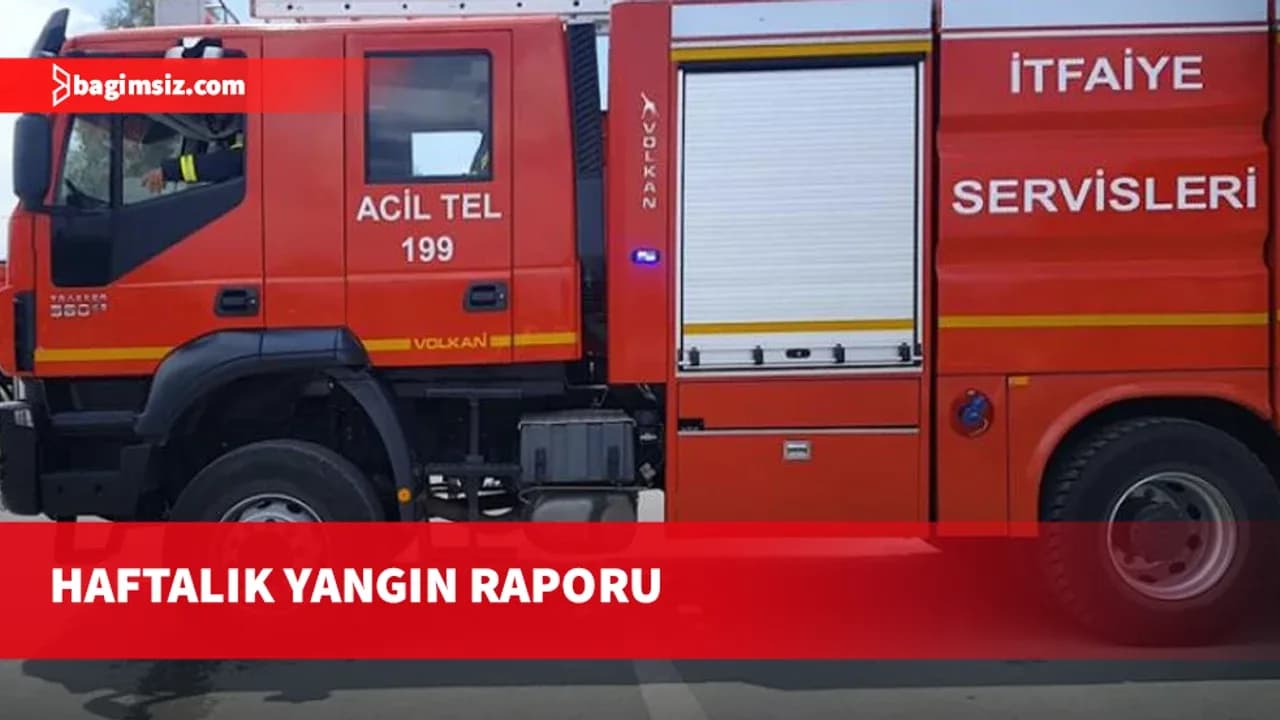 Son bir haftada 15 yangın, 19 özel servis olayı