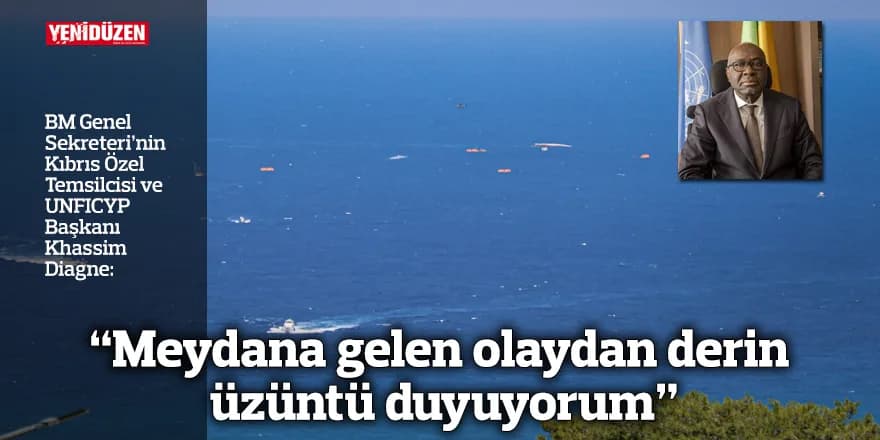 "Meydana gelen olaydan derin üzüntü duyuyorum"