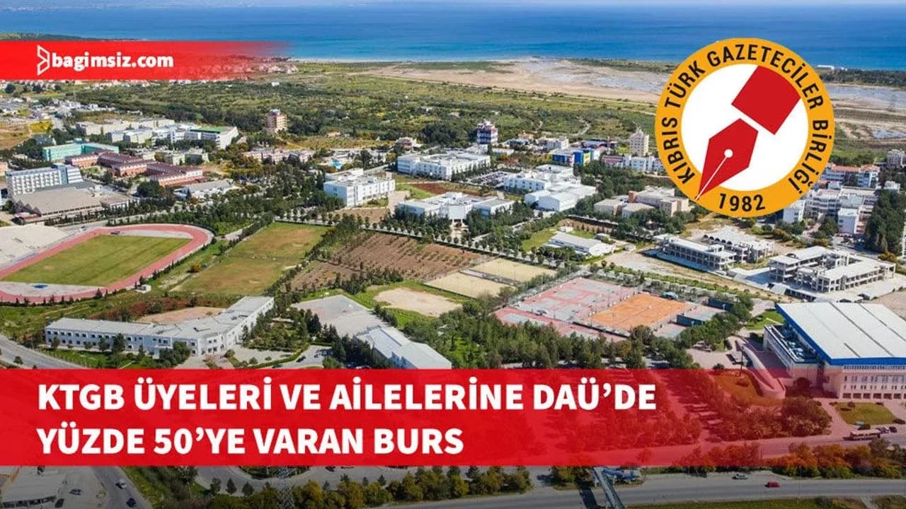 KTGB üyeleri ve ailelerine DAÜ’de yüzde 50’ye varan burs olanağı