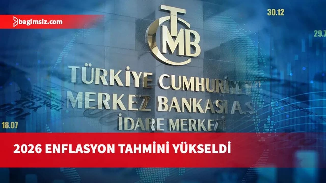 TCMB, 2026-2028 enflasyon tahminlerini açıkladı