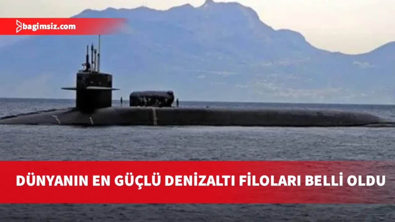 Dünyanın en büyük denizaltı filoları açıklandı: Türkiye sıralamada 9'uncu oldu