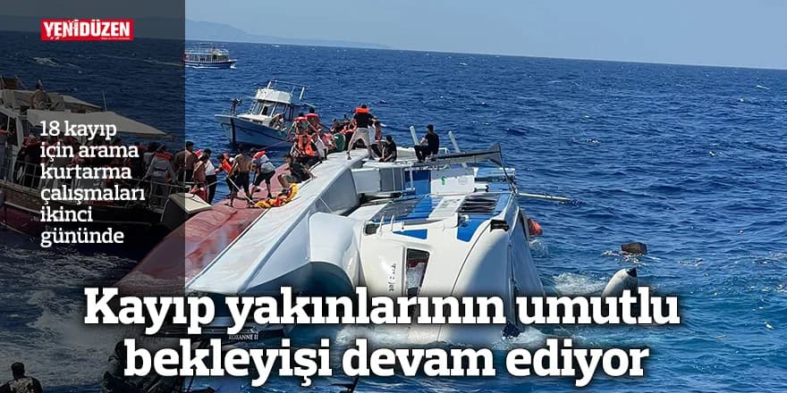 Kayıp yakınlarının umutlu bekleyişi devam ediyor