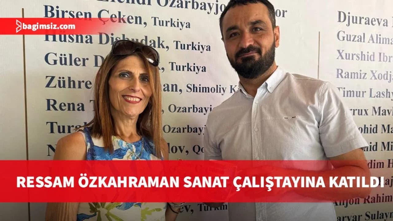 Ressam Zühre Özkaraman Özbekistan’da düzenlenen uluslararası sanat çalıştayına katıldı