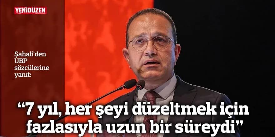 “7 yıl, her şeyi düzeltmek için fazlasıyla uzun bir süreydi”