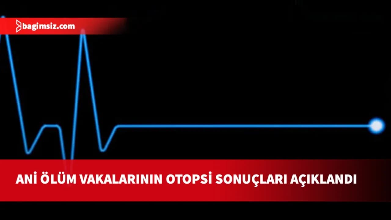 Üç ani ölüm: Polis otopsi sonuçlarını açıkladı