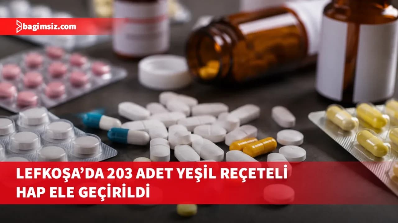 Lefkoşa’da yeşil reçeteli ilaç operasyonu