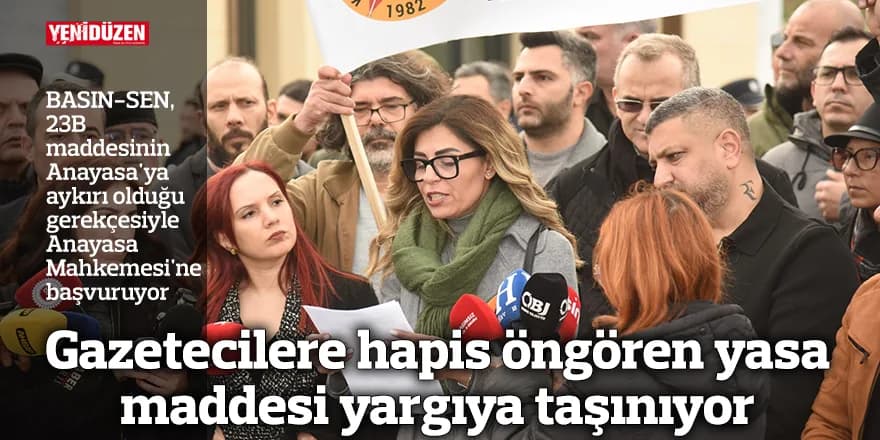 Gazetecilere hapis öngören yasa maddesi yargıya taşınıyor