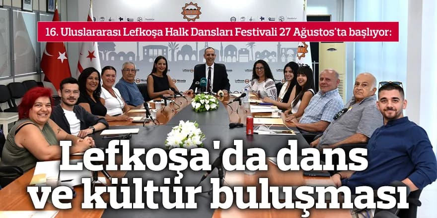 Lefkoşa'da dans ve kültür buluşması