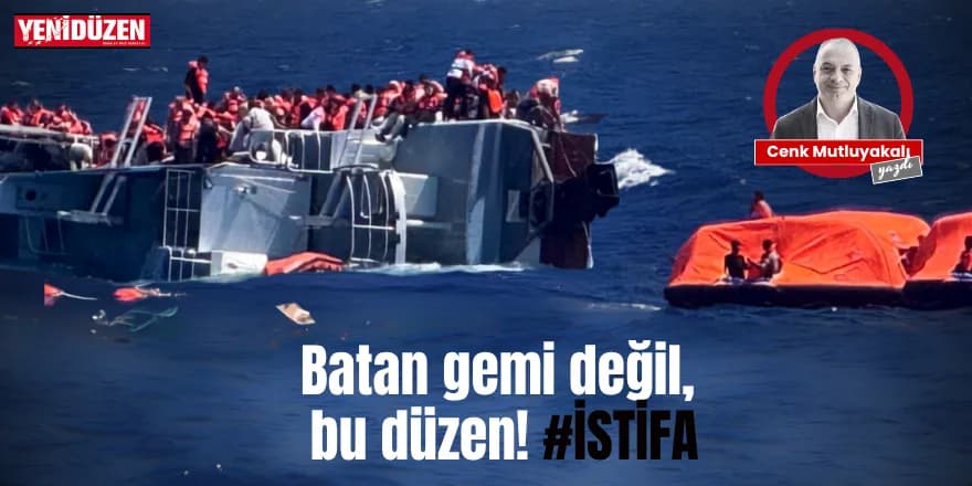 Batan gemi değil bu düzen!