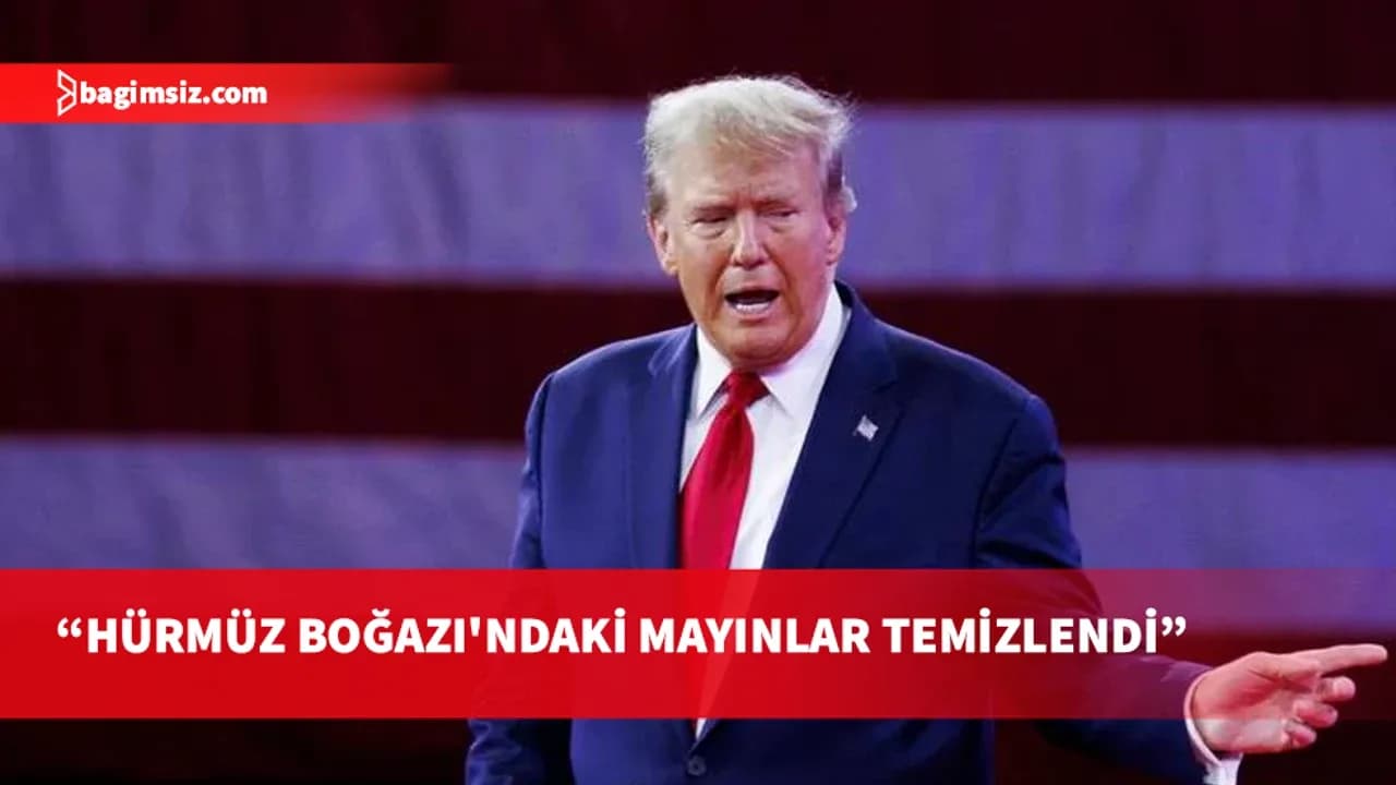 Trump: Hürmüz Boğazı'ndaki mayınlar etkisiz hale getirildi