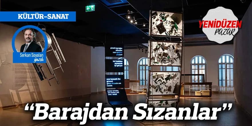 “Barajdan Sızanlar”