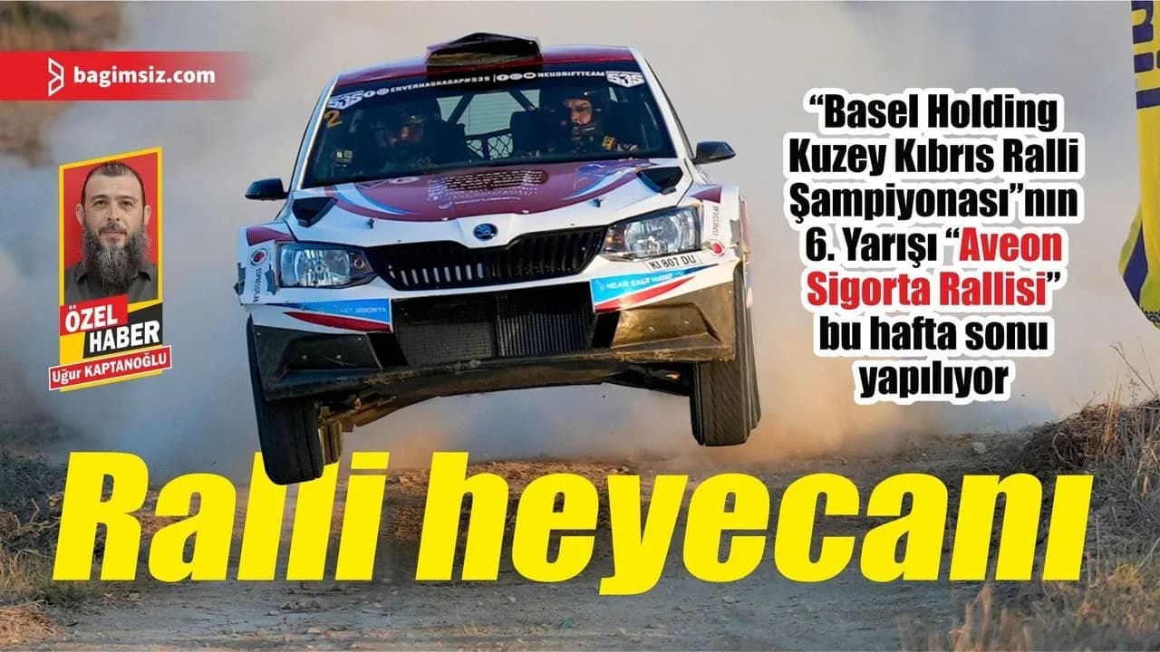 Hafta sonu ralli heyecanı yaşanacak