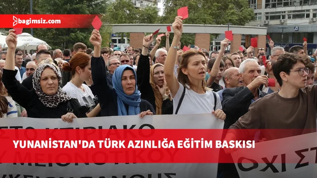 Batı Trakyalı Türkler, Yunanistan'da eğitim özerkliğinin ortadan kaldırılmaya çalışıldığını belirtti