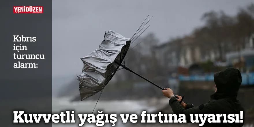 Kuvvetli yağış ve fırtına uyarısı!