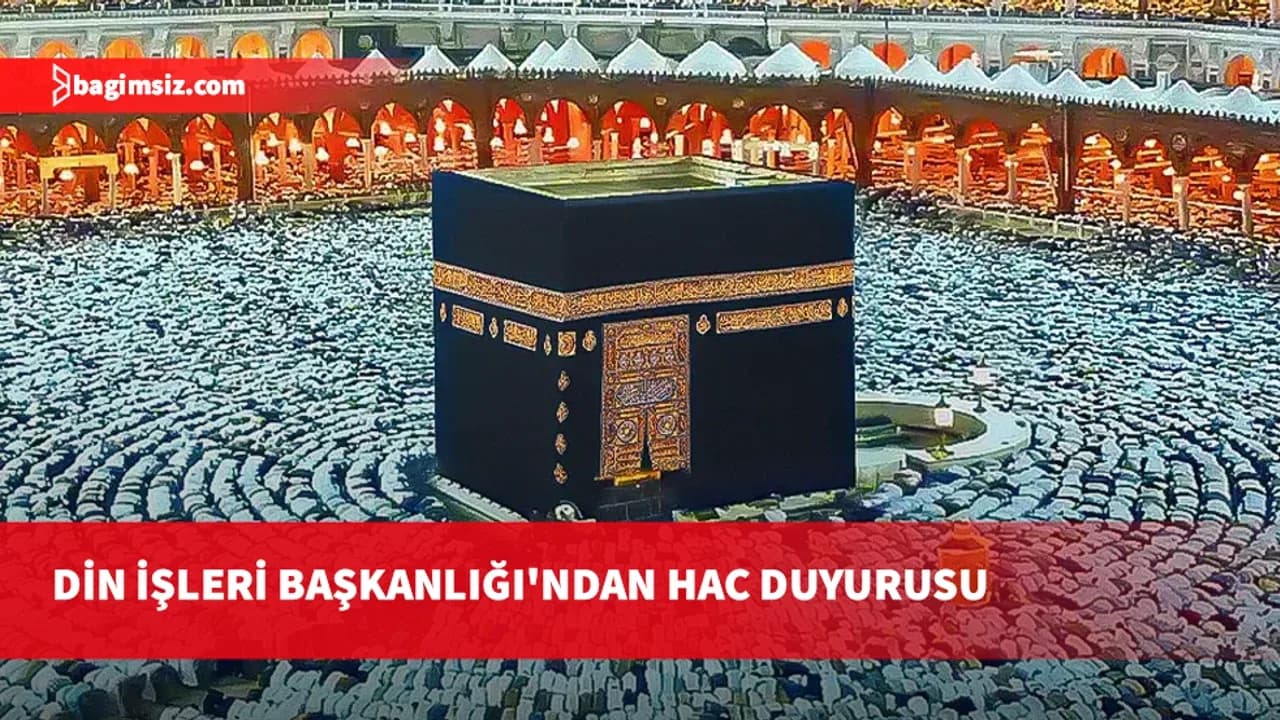 Din İşleri Başkanlığı: 2027 yılı Hac ön kayıtları için son tarih 28 Ağustos