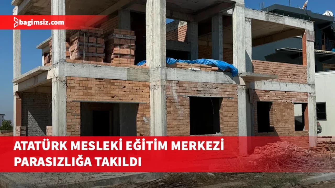 Atatürk Mesleki Eğitim Merkezi parasızlığa takıldı