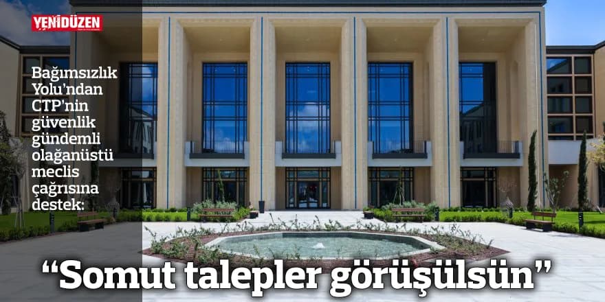 “Somut talepler görüşülsün”