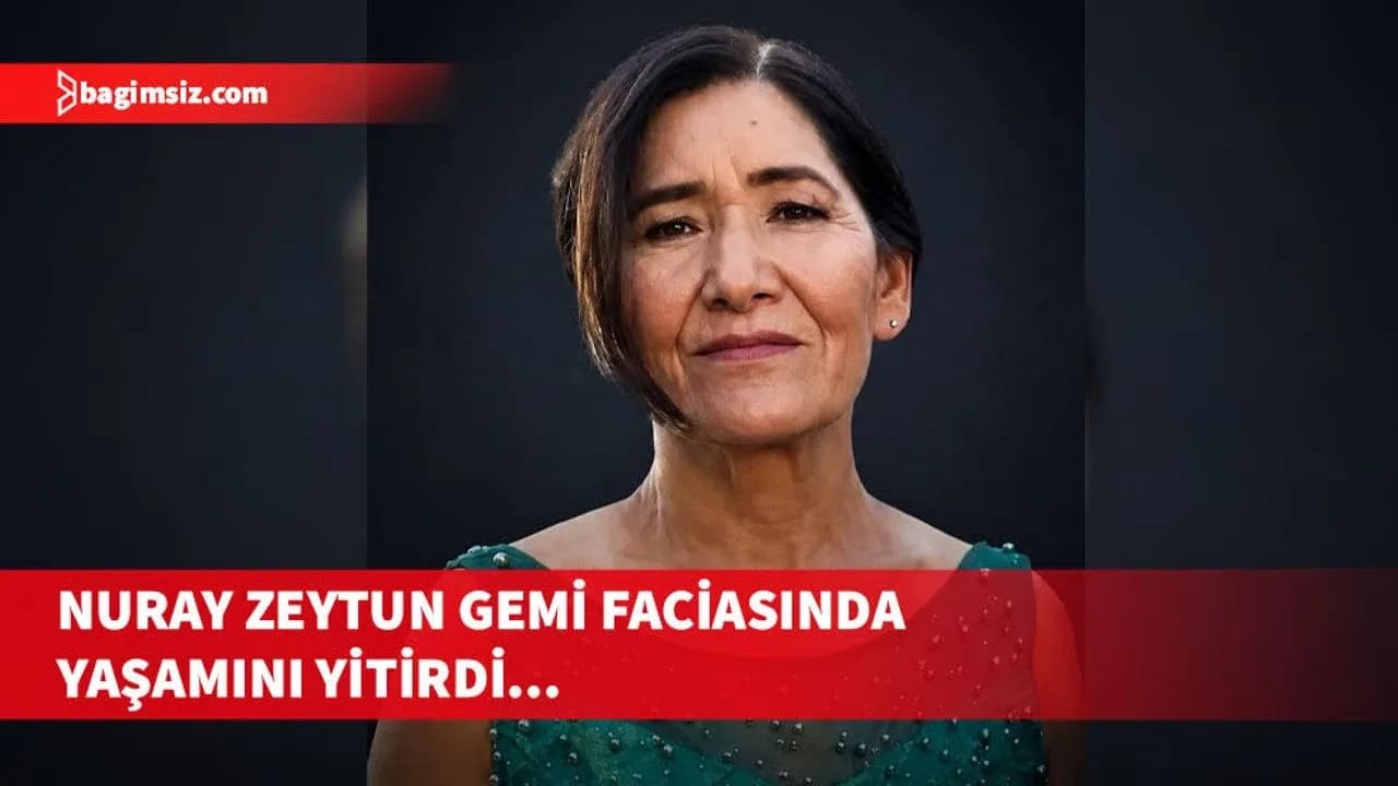 Gemi faciasından acı haber: Nuray Zeytun hayatını kaybetti