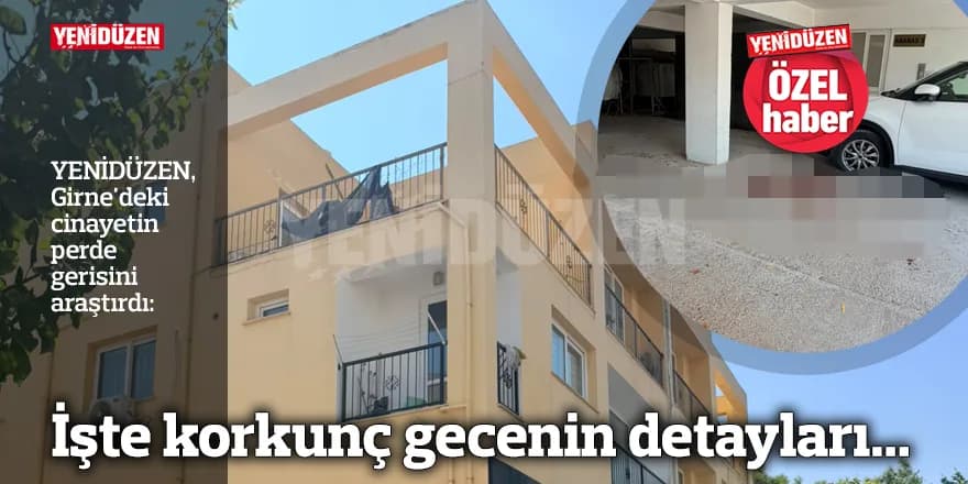 İşte korkunç gecenin detayları...