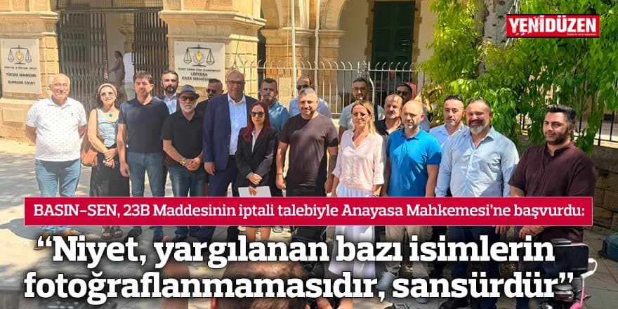 "Niyet, yargılanan bazı isimlerin fotoğraflanmamasıdır, sansürdür"