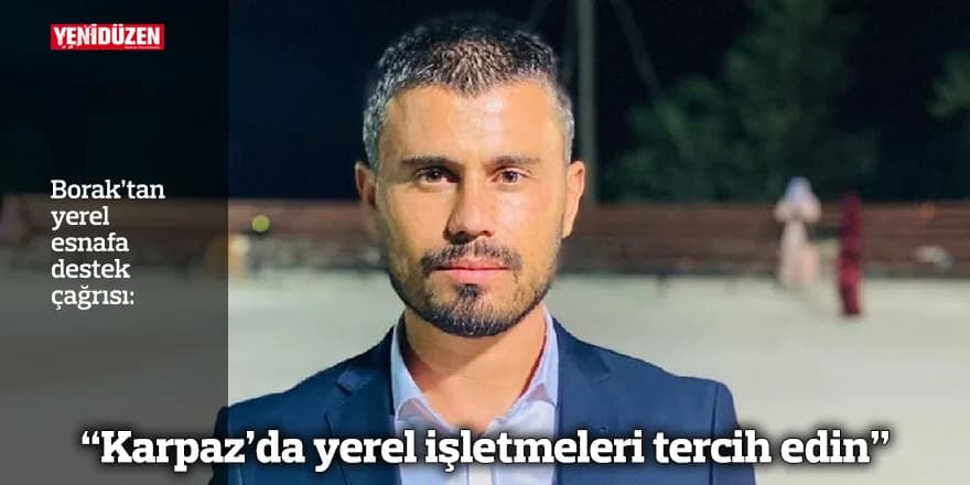 “Karpaz’da yerel işletmeleri tercih edin”