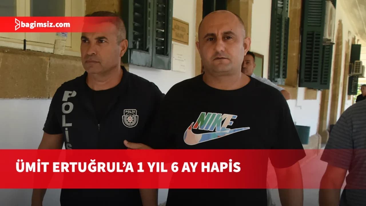 Üvey kız kardeşine şiddet uygulayan Ümit Ertuğrul 1 yıl 6 ay hapse mahkum edildi