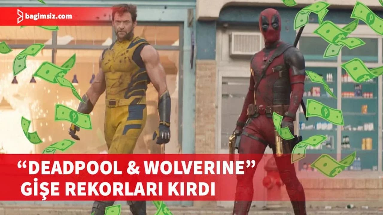 'Deadpool & Wolverine' ilk haftasında rekor kırdı...
