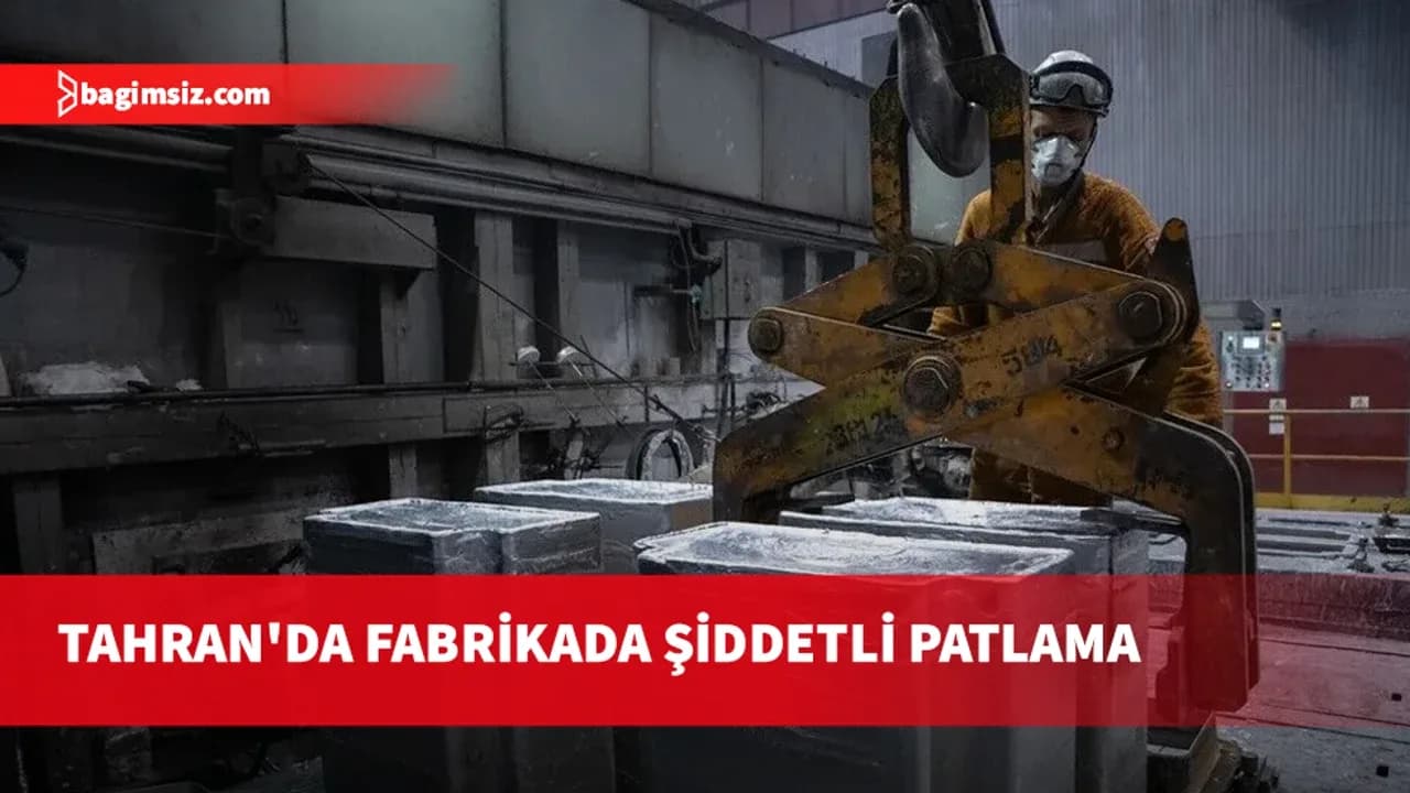 Tahran'da alüminyum fabrikasında meydana gelen patlamada 18 kişi yaralandı
