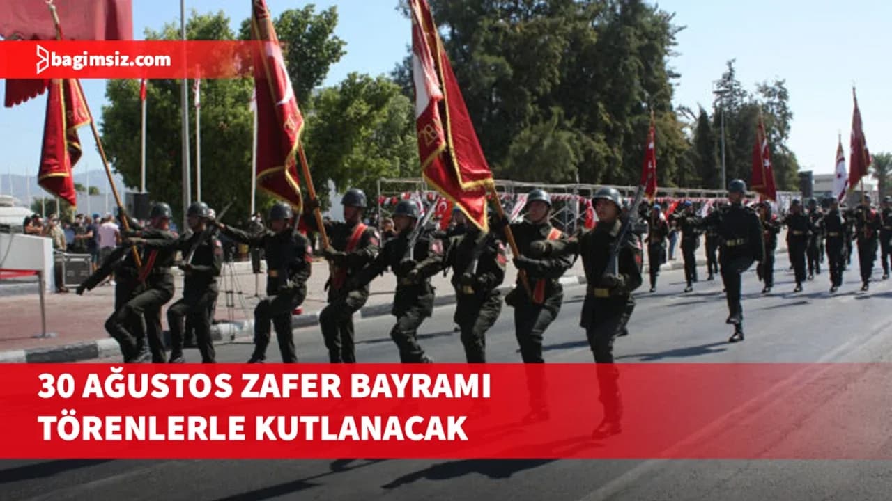 30 Ağustos Zafer Bayramı törenlerle kutlanacak