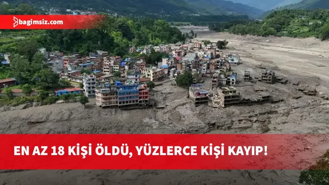 Nepal ve Tibet'i sel ve heyelan vurdu: Yüzlerce kişiden haber alınamıyor!