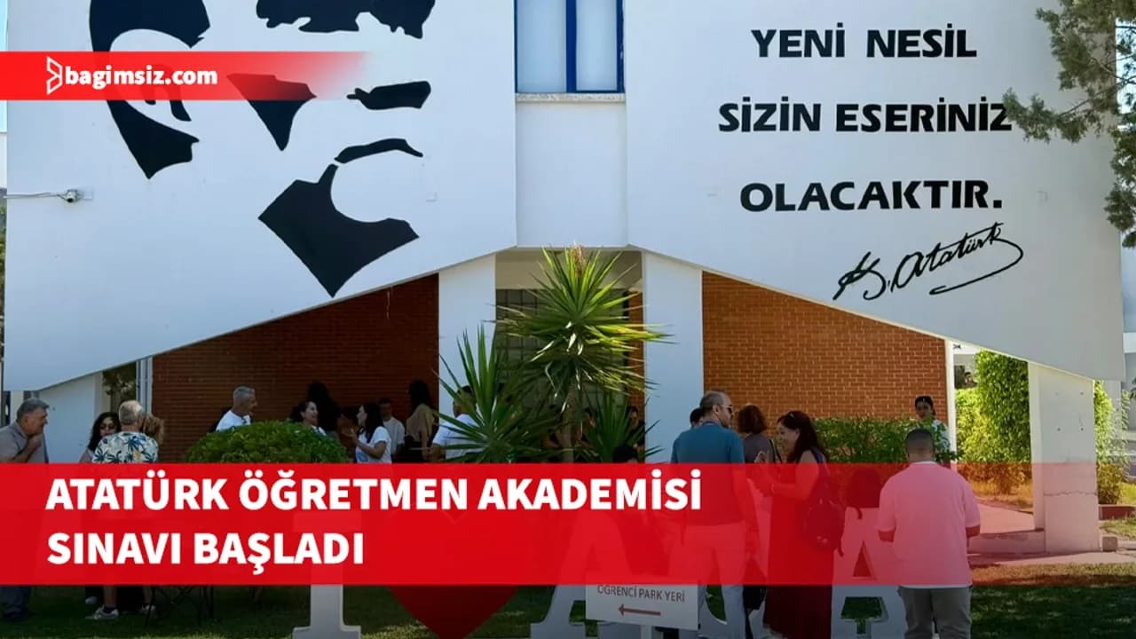 Atatürk Öğretmen Akademisi sınavı başladı
