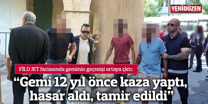 “Gemi 12 yıl önce kaza yaptı, hasar aldı, tamir edildi”