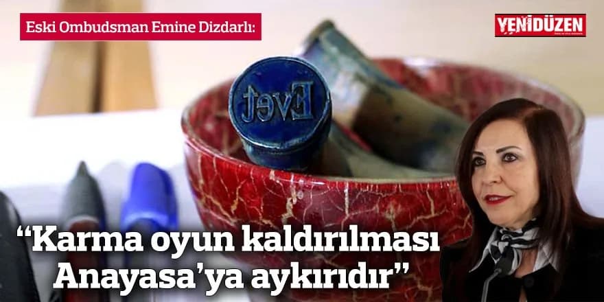 “Karma oyun kaldırılması Anayasa’ya aykırıdır”