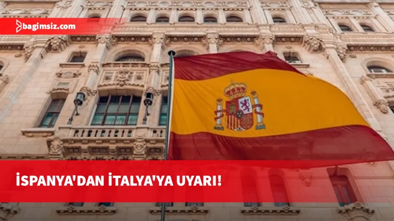 İspanya hükümeti İtalya’yı uyardı: Tek taraflı sınır kontrolünü kaldırın