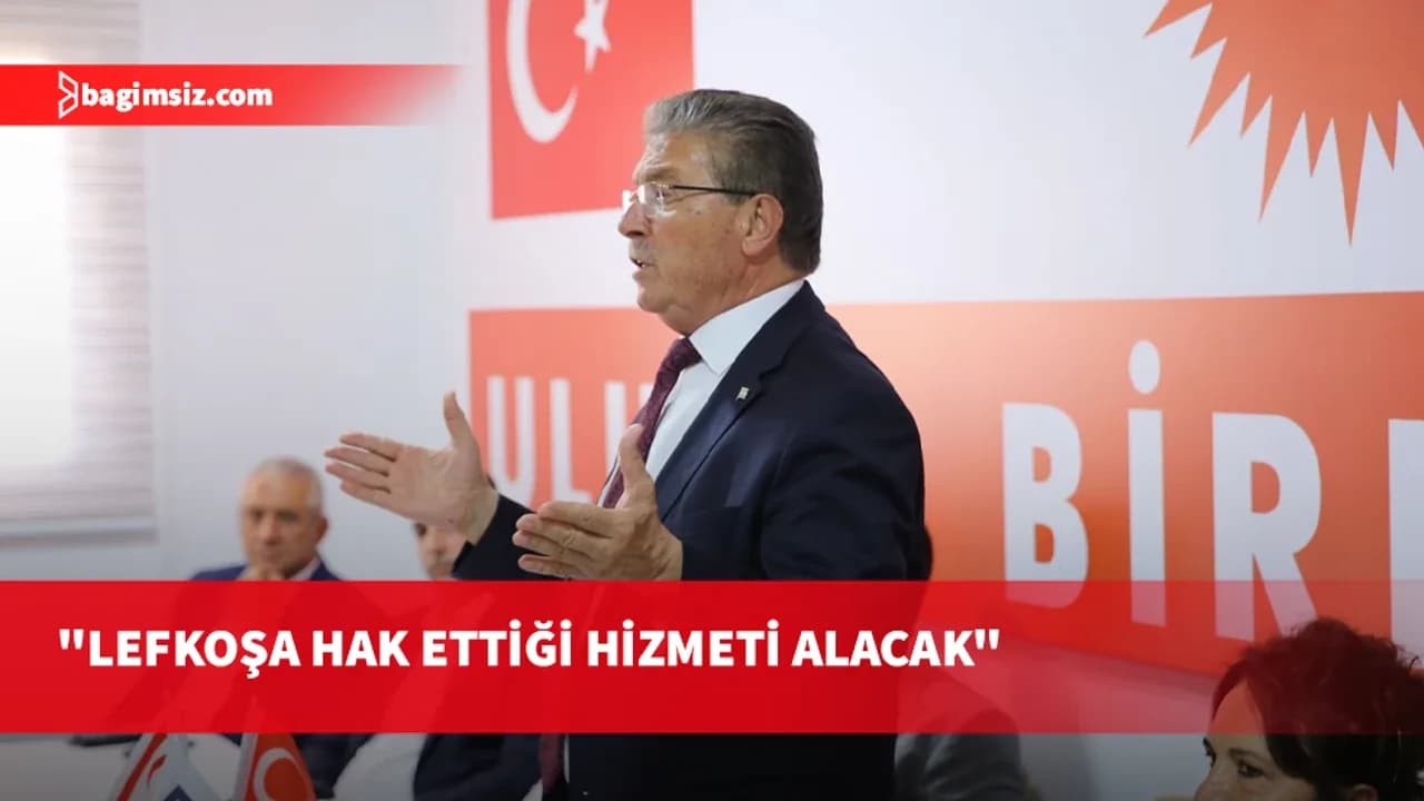 Üstel'den seçim mesajı: Lefkoşa hak ettiği hizmeti alacak