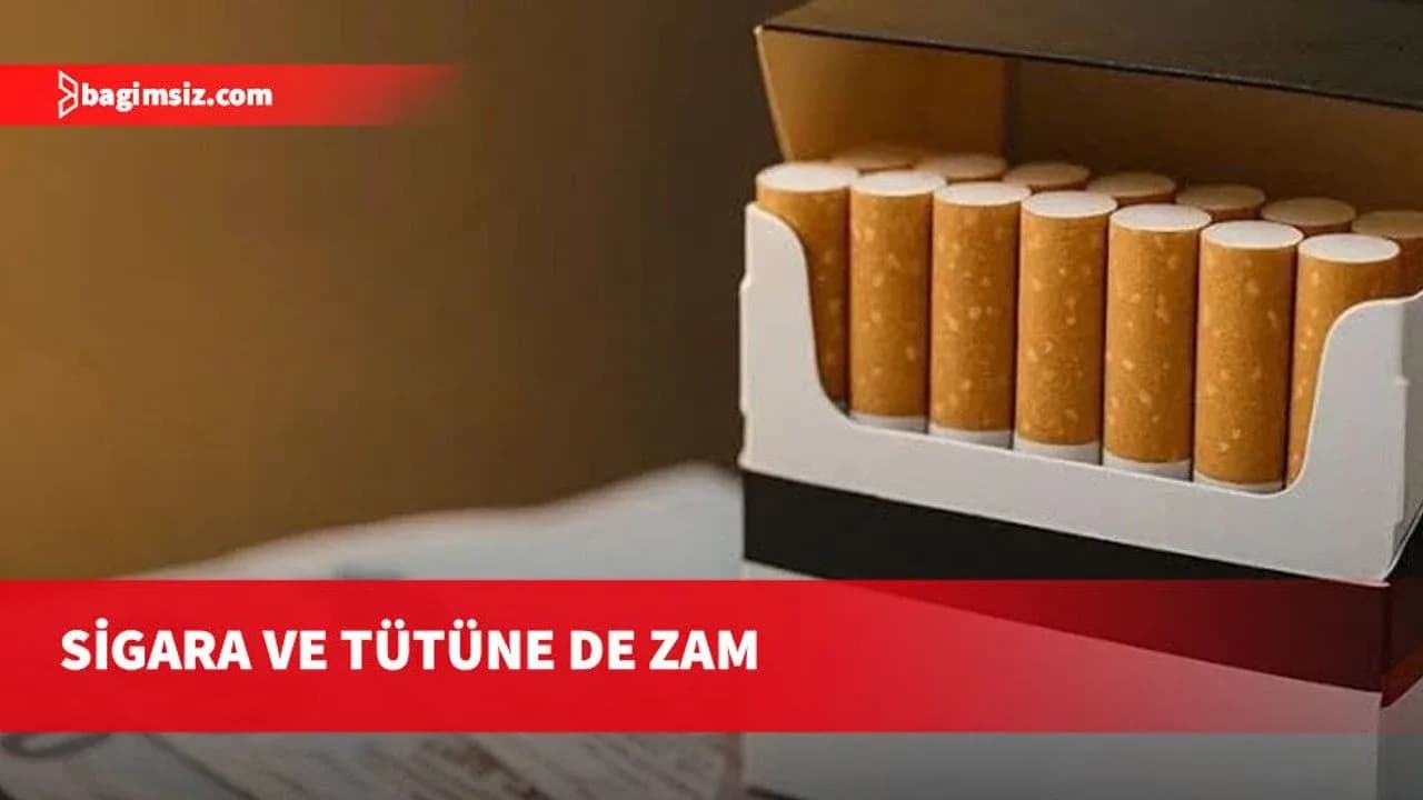 Sigara ve tütün ürünlerine yeni zam