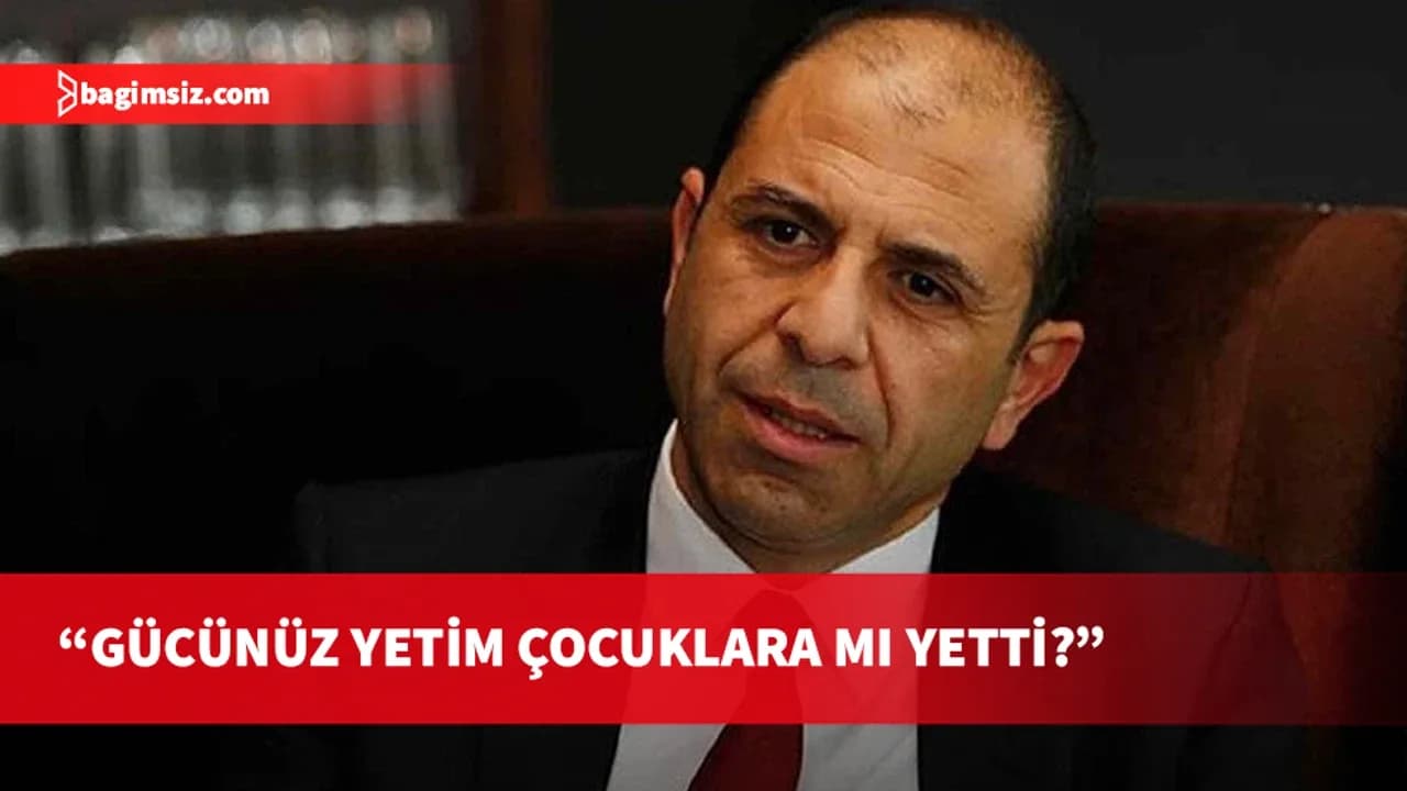 Özersay: Maliye'nin Yetim Çocuklardan Yıllar Sonra Borç İstemesi Kabul Edilemez