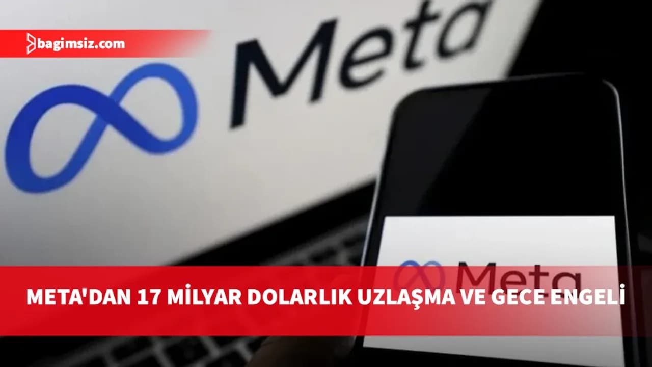 Meta, ABD'ye 17 milyar dolar ödemeyi kabul etti