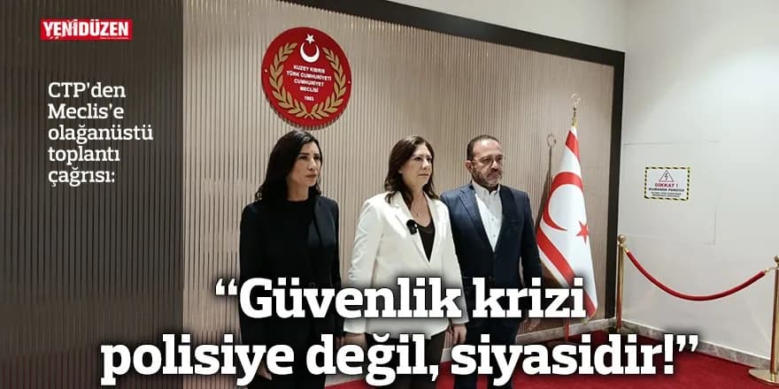 “Güvenlik krizi polisiye değil, siyasidir!”