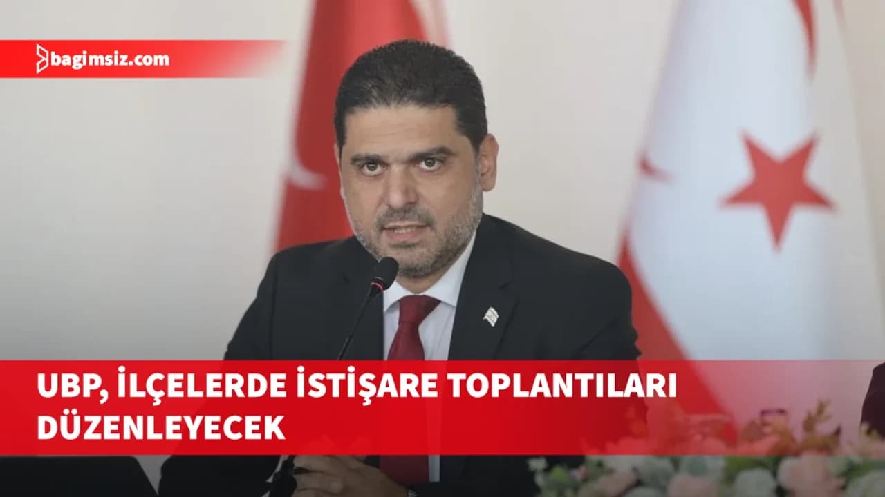 UBP, ilçelerde istişare toplantıları düzenleyecek