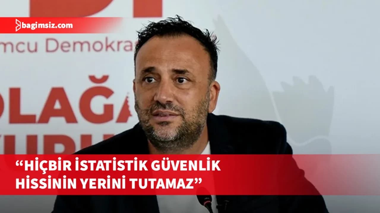 Çeler: Başbakan güvenlik algıyla değil, rakamla ölçülür demiş; yine yanlış
