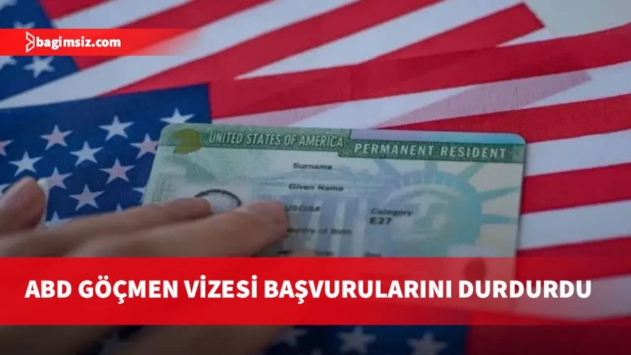 ABD dünya genelinde tüm göçmen vizesi başvurularını durdurdu