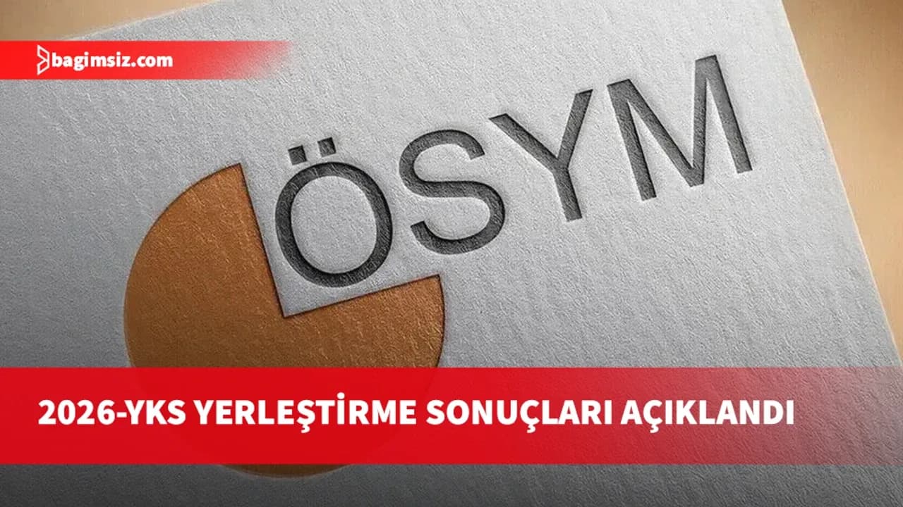 2026-YKS yerleştirme sonuçları açıklandı