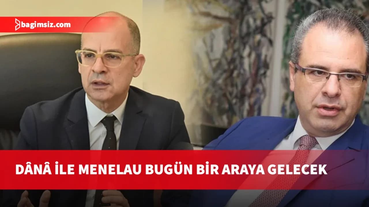 Dânâ ile Menelau bugün bir araya gelecek