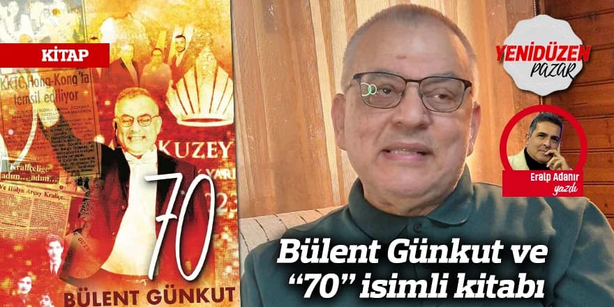 Bülent Günkut ve “70” isimli kitabı