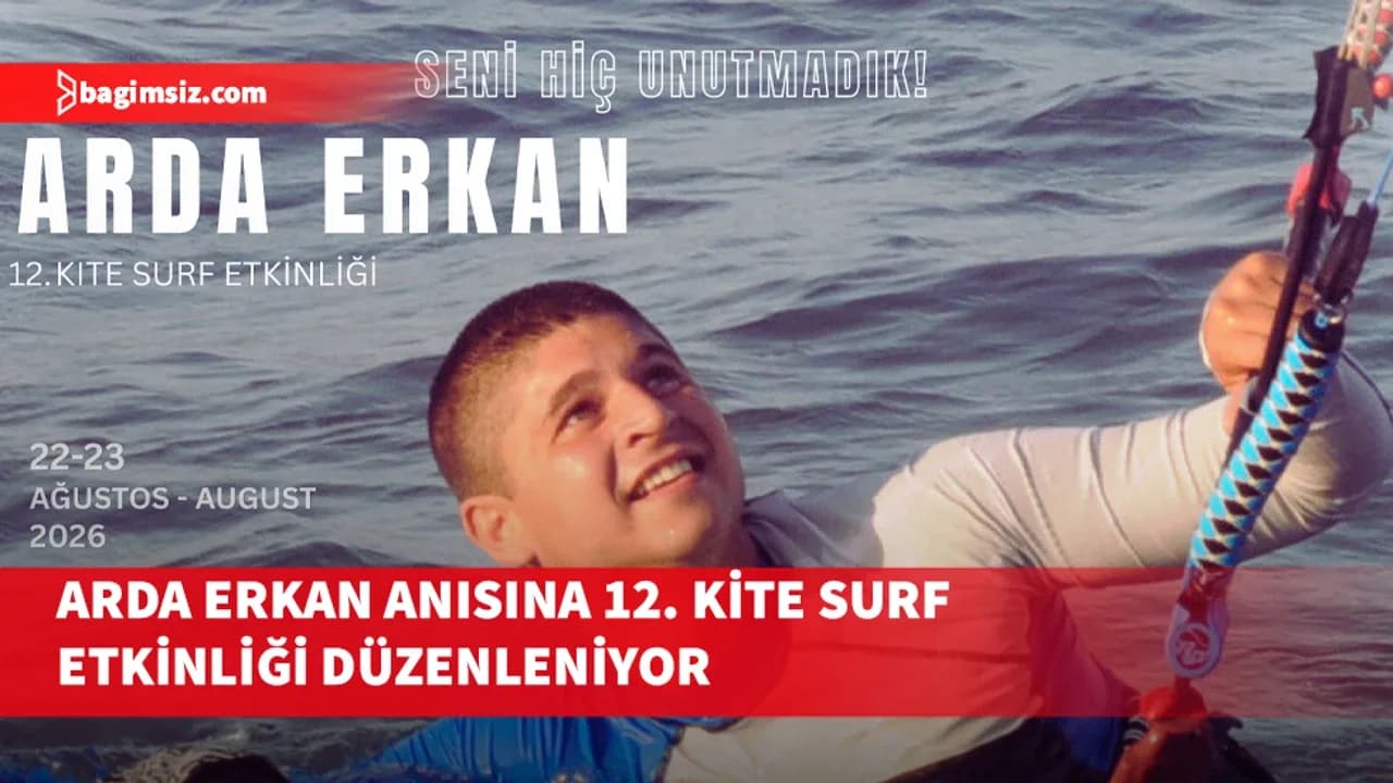 Arda Erkan anısına “12. Kite Surf Etkinliği” düzenleniyor