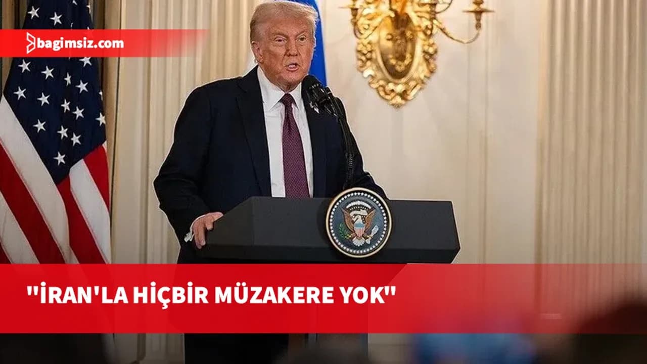 Trump: İran'la devam eden ya da planlanan hiçbir görüşme ya da müzakere yok