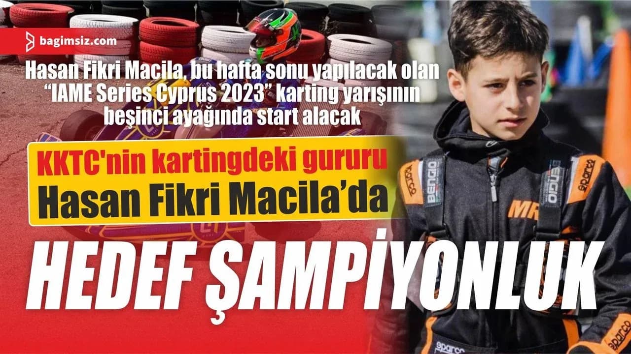 KKTC’nin kartingdeki gururu Hasan Fikri Macila, bu hafta sonu yapılacak olan “IAME Series Cyprus 2023” karting yarışının beşinci ayağında start alacak