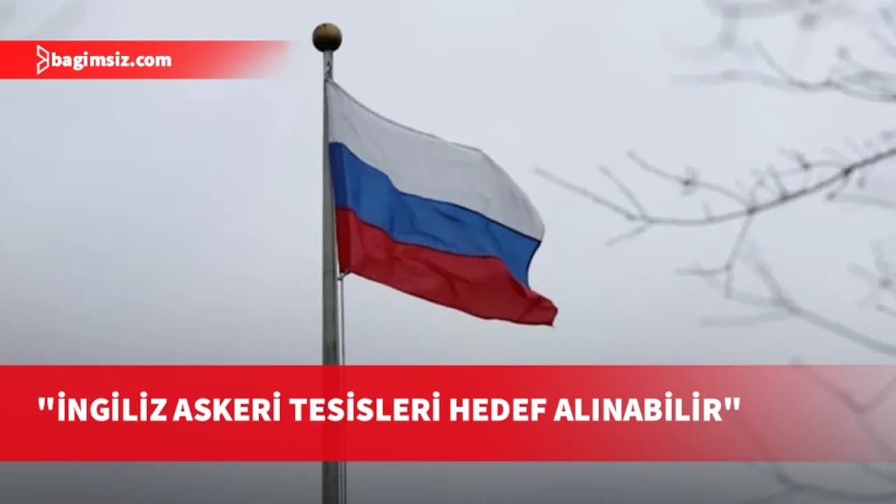 Rusya: Ukrayna'nın saldırılarına karşı İngiliz askeri tesisleri hedef alınabilir